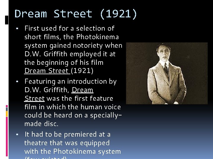 Dream Street (1921) ▪ First used for a selection of short films, the Photokinema