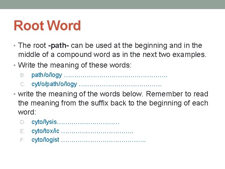 Root Word • The root -path- can be used at the beginning and in