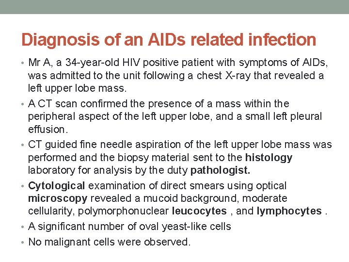 Diagnosis of an AIDs related infection • Mr A, a 34 -year-old HIV positive