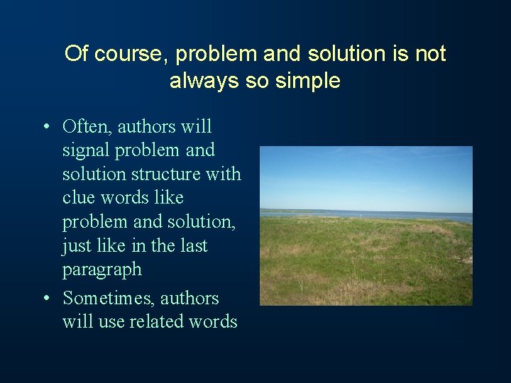 Of course, problem and solution is not always so simple • Often, authors will