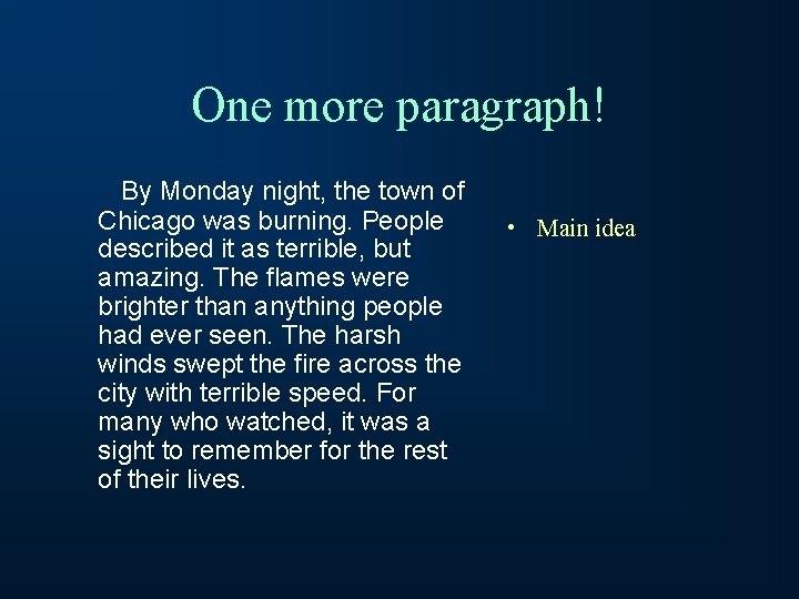 One more paragraph! By Monday night, the town of Chicago was burning. People described