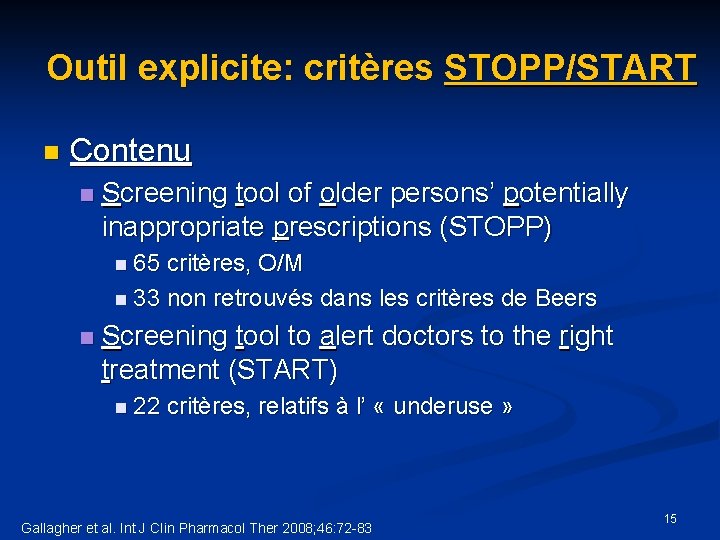 Outil explicite: critères STOPP/START n Contenu n Screening tool of older persons’ potentially inappropriate