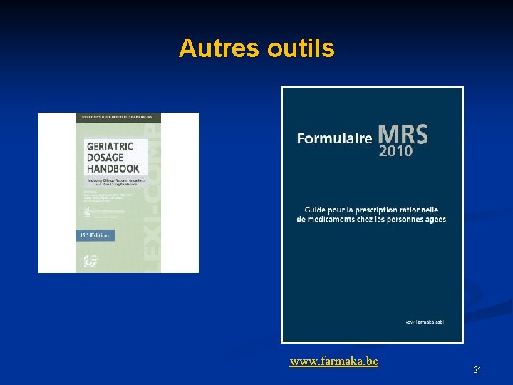 Autres outils www. farmaka. be 21 