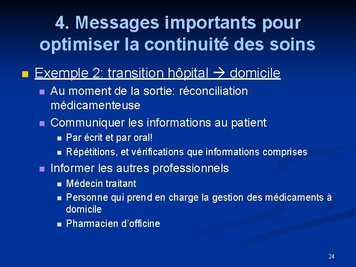 4. Messages importants pour optimiser la continuité des soins n Exemple 2: transition hôpital