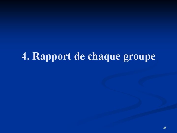 4. Rapport de chaque groupe 35 