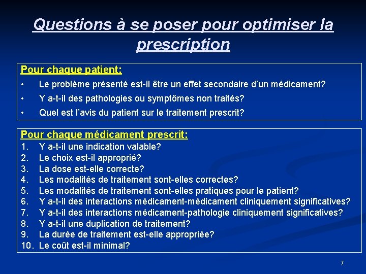 Questions à se poser pour optimiser la prescription Pour chaque patient: • Le problème