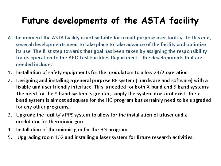 Future developments of the ASTA facility At the moment the ASTA facility is not