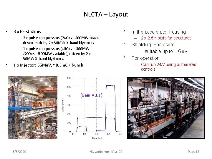 NLCTA – Layout • 3 x RF stations * – 2 x pulse compressors