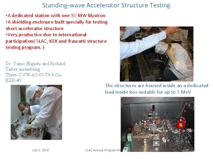 Standing-wave Accelerator Structure Testing • A dedicated station with one 50 MW klystron •