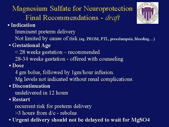 Magnesium Sulfate for Neuroprotection Final Recommendations - draft • Indication Imminent preterm delivery Not