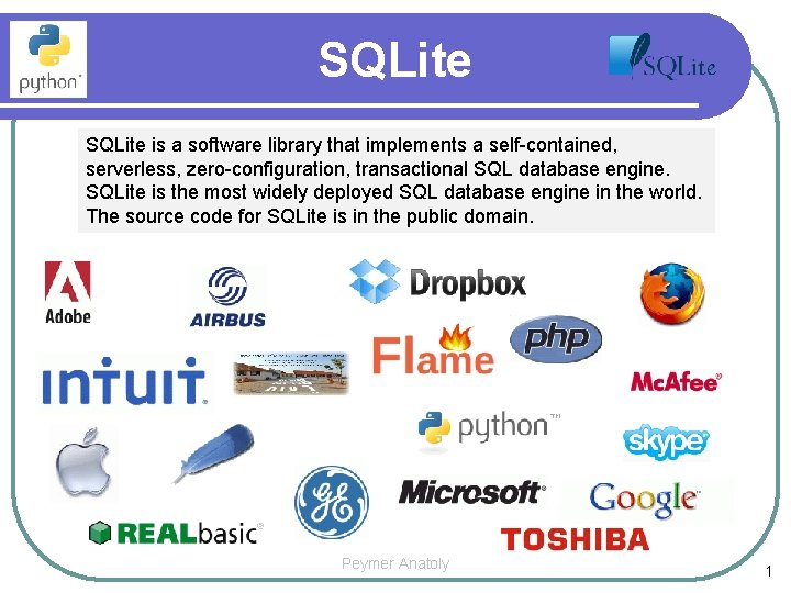 SQLite is a software library that implements a self-contained, serverless, zero-configuration, transactional SQL database