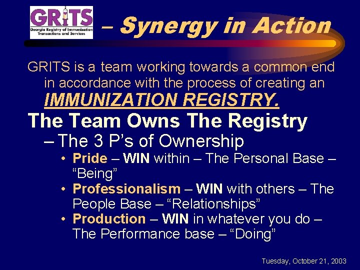 – Synergy in Action GRITS is a team working towards a common end in