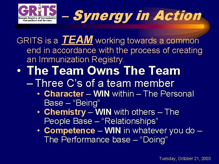 – Synergy in Action GRITS is a TEAM working towards a common end in