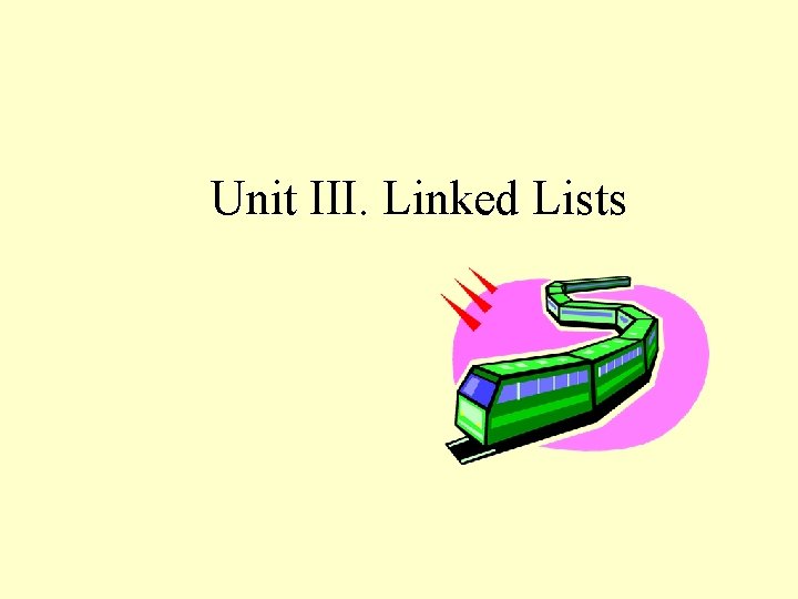 Unit III. Linked Lists 