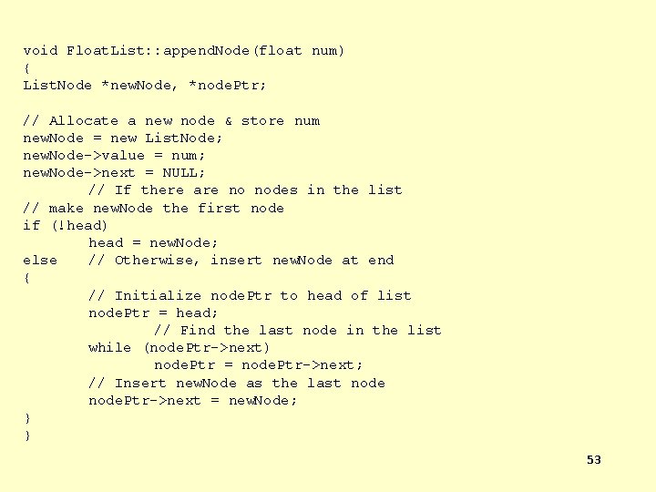 void Float. List: : append. Node(float num) { List. Node *new. Node, *node. Ptr;