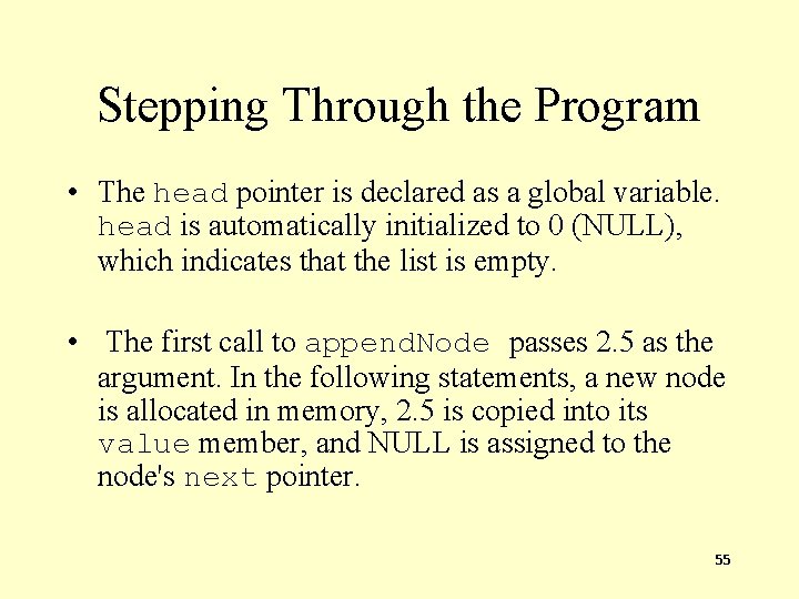 Stepping Through the Program • The head pointer is declared as a global variable.