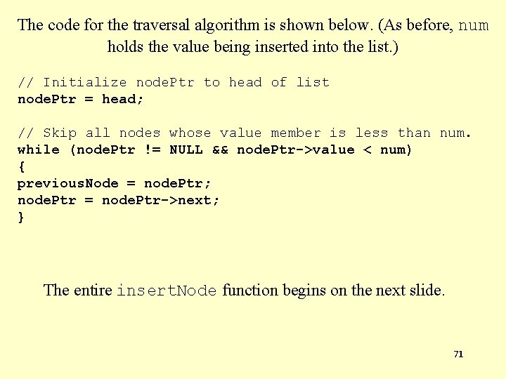 The code for the traversal algorithm is shown below. (As before, num holds the