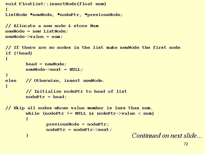 void Float. List: : insert. Node(float num) { List. Node *new. Node, *node. Ptr,