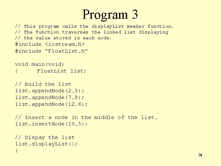 Program 3 // This program calls the display. List member function. // The function