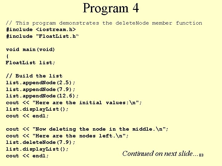 Program 4 // This program demonstrates the delete. Node member function #include <iostream. h>