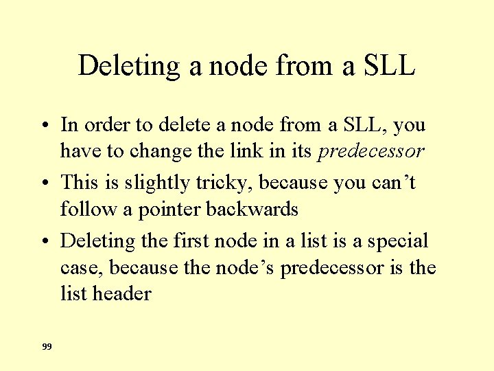 Deleting a node from a SLL • In order to delete a node from