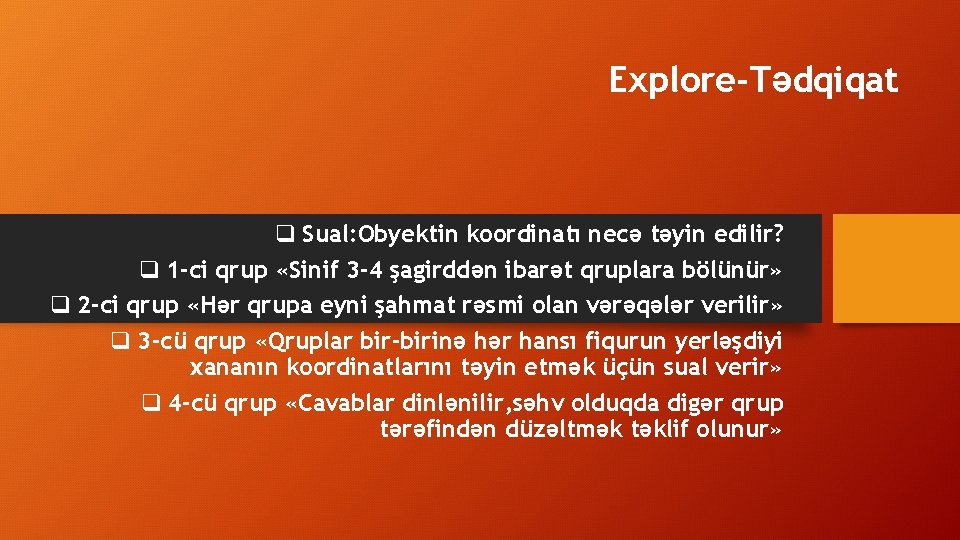 Explore-Tədqiqat q Sual: Obyektin koordinatı necə təyin edilir? q 1 -ci qrup «Sinif 3