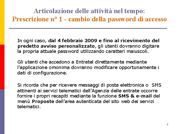 Articolazione delle attività nel tempo: Prescrizione n° 1 - cambio della password di accesso