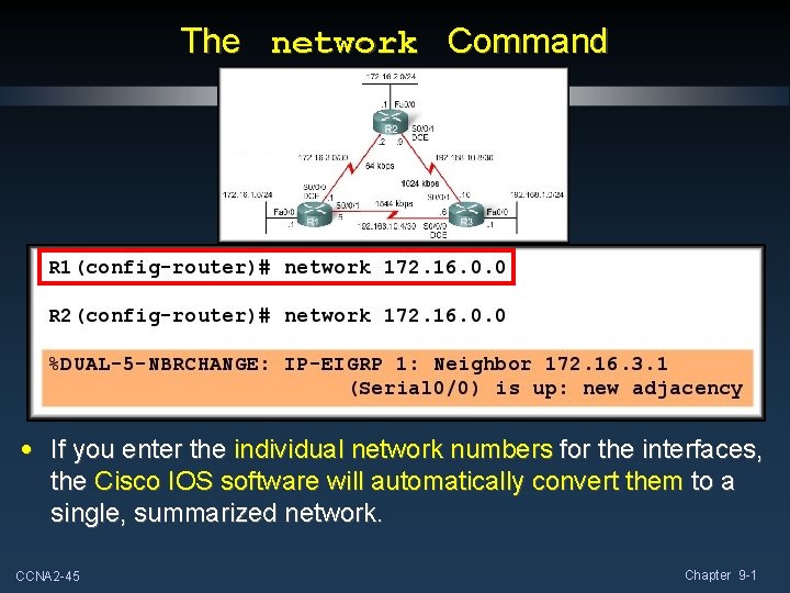 The network Command • If you enter the individual network numbers for the interfaces,