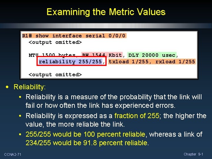 Examining the Metric Values • Reliability: • Reliability is a measure of the probability