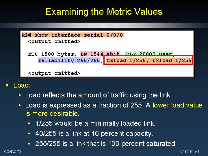 Examining the Metric Values • Load: • Load reflects the amount of traffic using