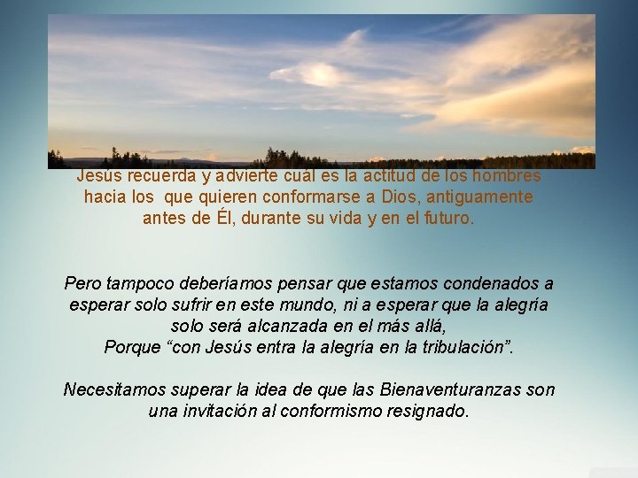 Jesús recuerda y advierte cuál es la actitud de los hombres hacia los que