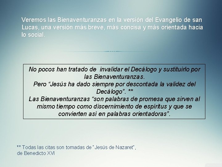 Veremos las Bienaventuranzas en la versión del Evangelio de san Lucas, una versión más