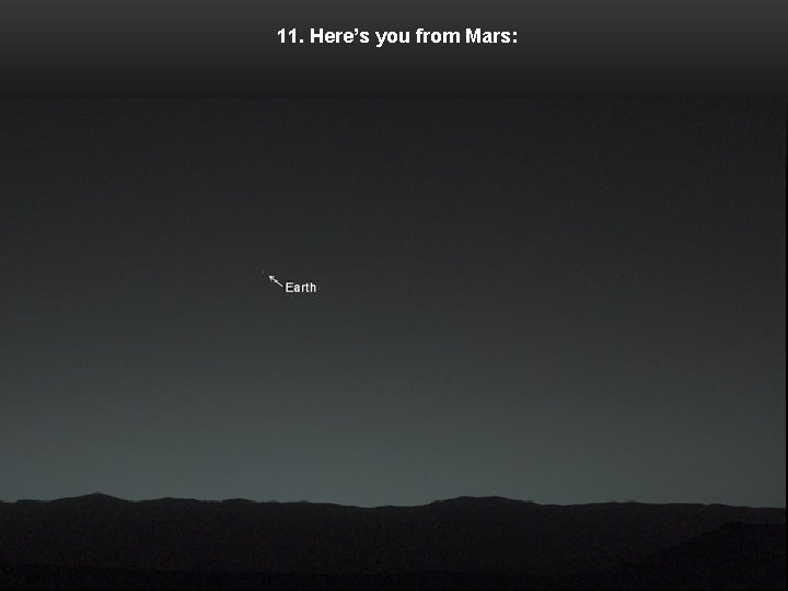 11. Here’s you from Mars: 