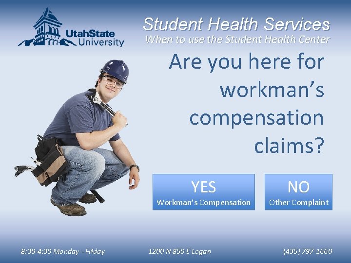 Student Health Services When to use the Student Health Center Are you here for