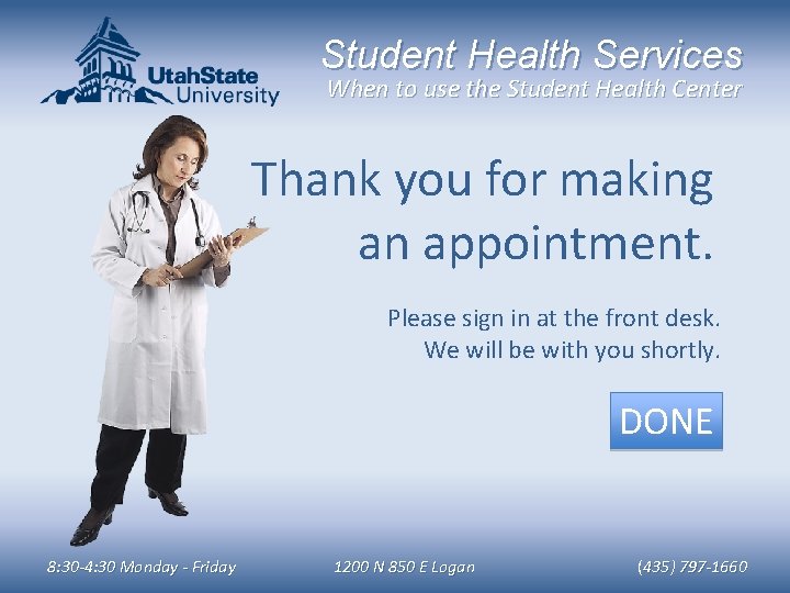 Student Health Services When to use the Student Health Center Thank you for making