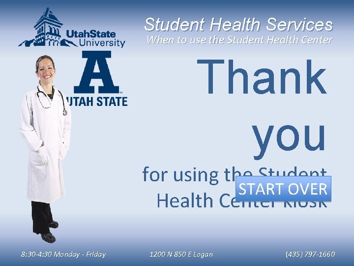 Student Health Services When to use the Student Health Center Thank you for using