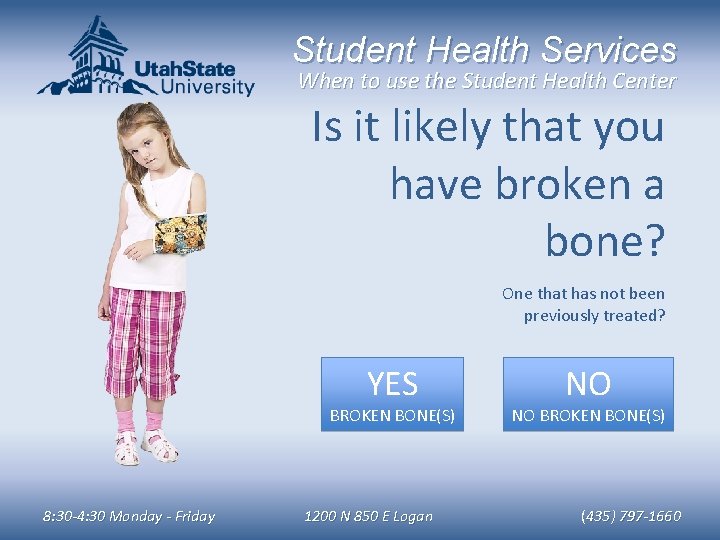 Student Health Services When to use the Student Health Center Is it likely that