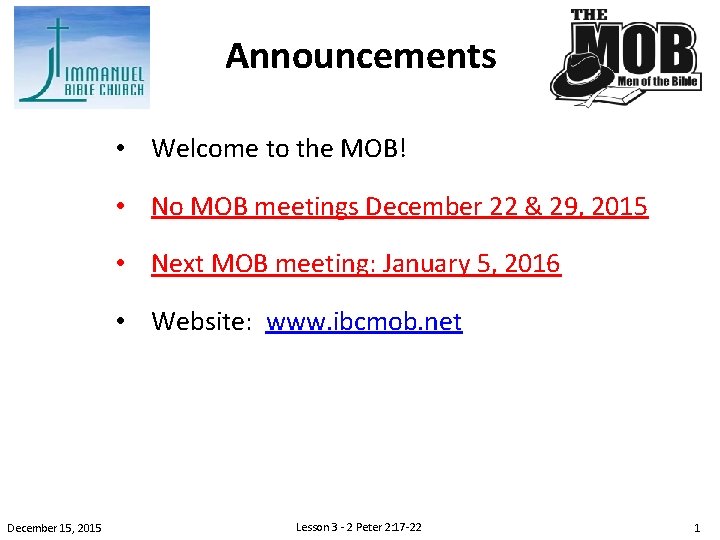 Announcements • Welcome to the MOB! • No MOB meetings December 22 & 29,