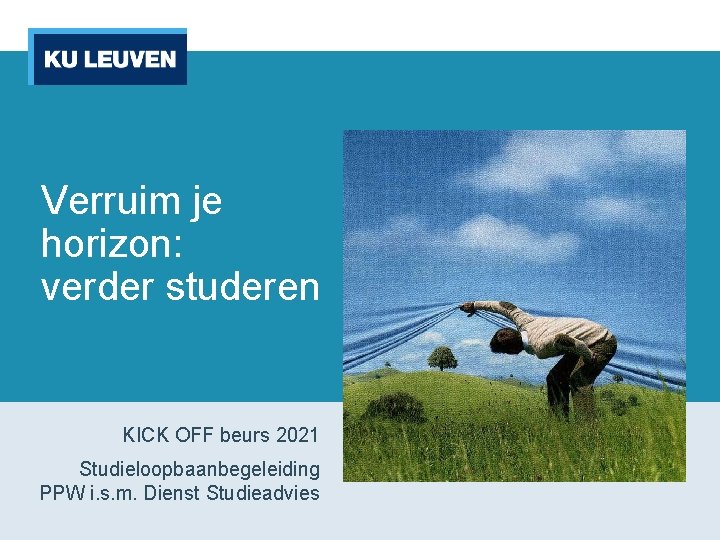 Verruim je horizon: verder studeren KICK OFF beurs 2021 Studieloopbaanbegeleiding PPW i. s. m.