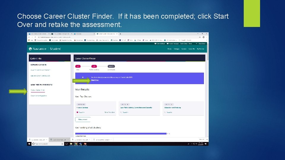 Choose Career Cluster Finder. If it has been completed; click Start Over and retake