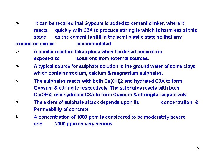 Ø It can be recalled that Gypsum is added to cement clinker, where it