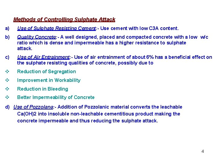 Methods of Controlling Sulphate Attack a) Use of Sulphate Resisting Cement: - Use cement