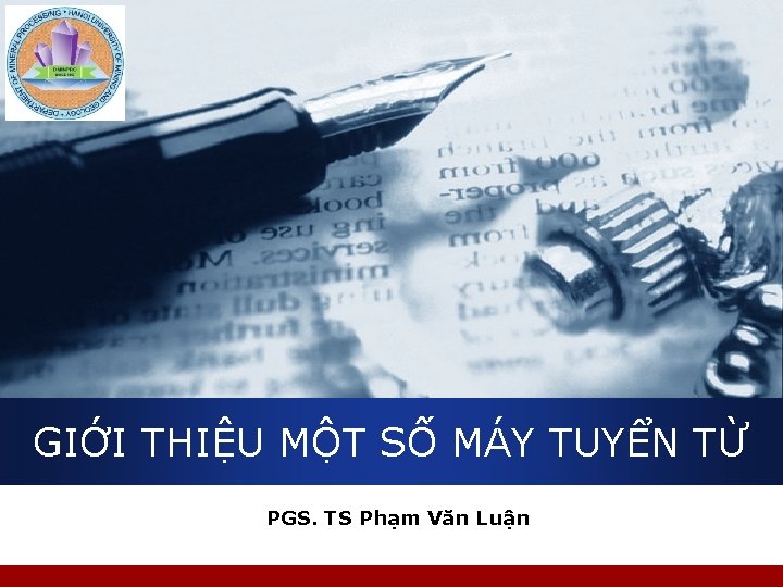 Company LOGO GIỚI THIỆU MỘT SỐ MÁY TUYỂN TỪ PGS. TS Phạm Văn Luận