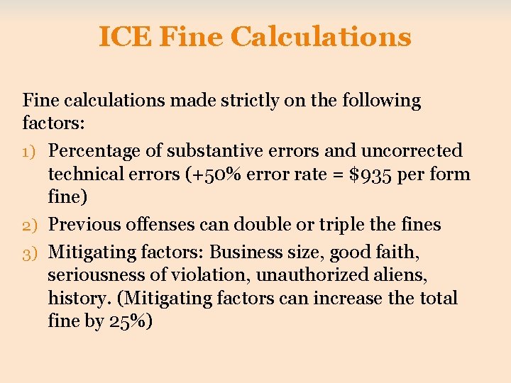 ICE Fine Calculations Fine calculations made strictly on the following factors: 1) Percentage of