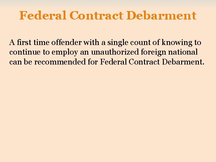 Federal Contract Debarment A first time offender with a single count of knowing to