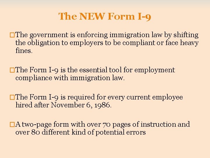 The NEW Form I-9 �The government is enforcing immigration law by shifting the obligation