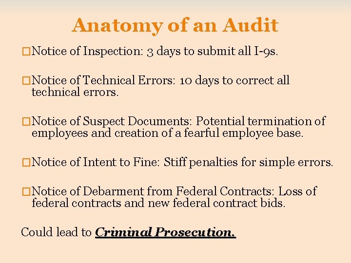 Anatomy of an Audit �Notice of Inspection: 3 days to submit all I-9 s.