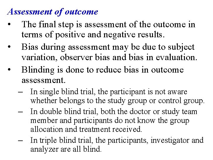 Assessment of outcome • The final step is assessment of the outcome in terms