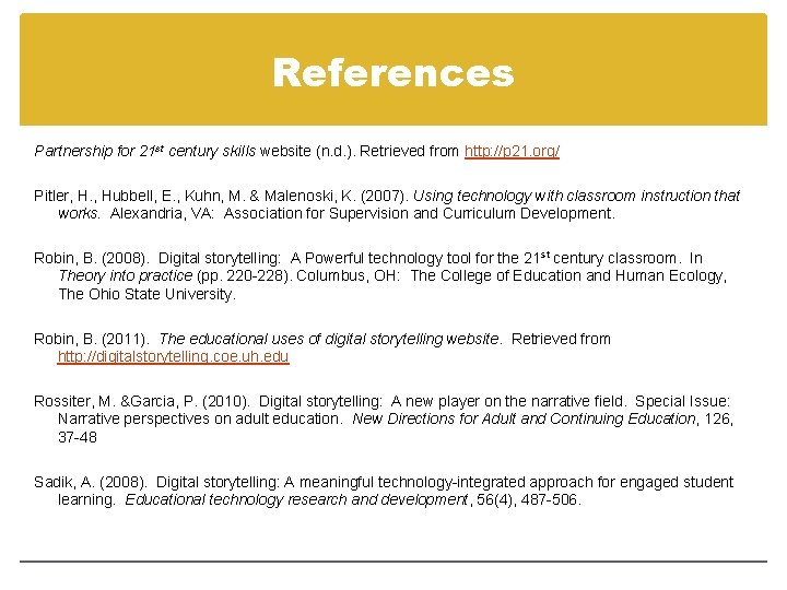 References Partnership for 21 st century skills website (n. d. ). Retrieved from http:
