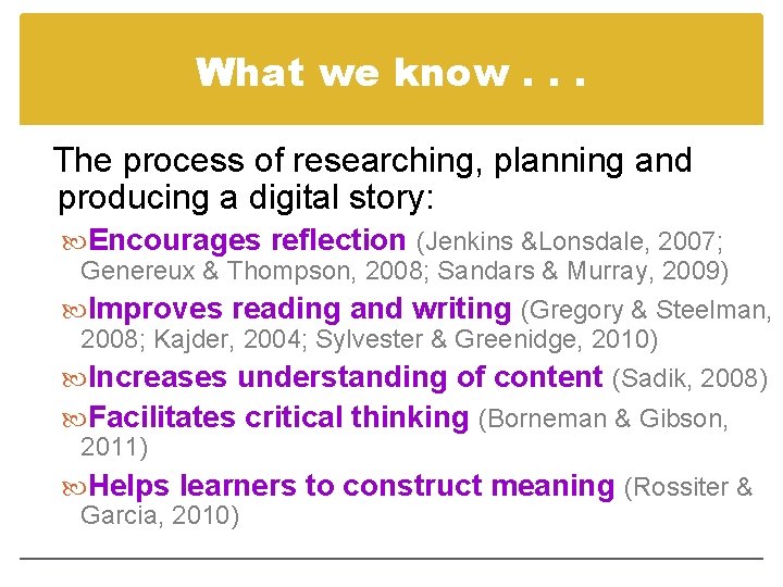 What we know. . . The process of researching, planning and producing a digital